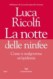 La notte delle ninfee. Come si malgoverna un epidemia