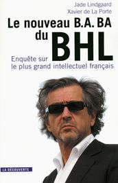 Le nouveau B.A-BA du BHL - Enquête sur le plus grand intellectuel français