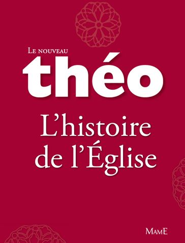 Le nouveau Théo - Livre 3 - L'histoire de l'Église - Michel Dubost - Stanislas Lalanne