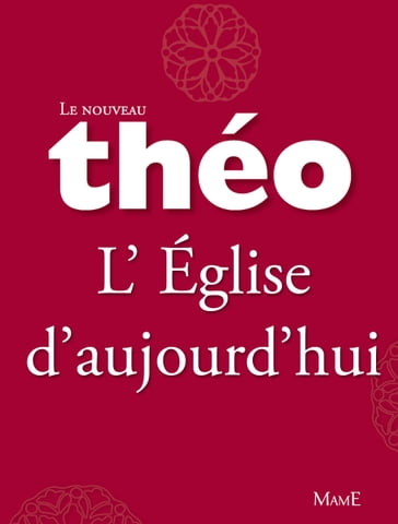 Le nouveau Théo - Livre 6 - L'Église d'aujourd'hui - Michel Dubost - Stanislas Lalanne