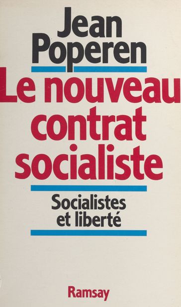 Le nouveau contrat socialiste : socialistes et liberté - Jean Poperen