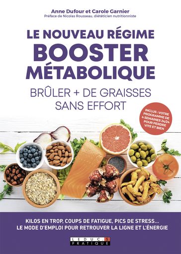 Le nouveau régime booster métabolique - Brûler plus de graisses sans effort - Anne Dufour - Carole Garnier - Nicolas Rousseau