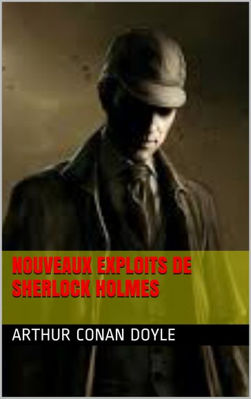 nouveaux exploits de sherlock holmes - Arthur Conan Doyle