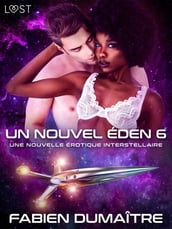 Un nouvel Éden 6 - Une nouvelle érotique interstellaire