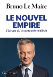 Le nouvel empire. L Europe du vingt et unième siècle