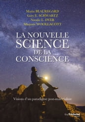 La nouvelle science de la conscience - Vision d un paradigme post-matérialiste