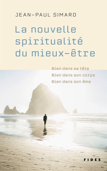 La nouvelle spiritualité du mieux-être - Jean-Paul Simard