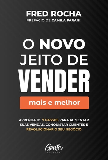 O novo jeito de vender (mais e melhor) - Fred Rocha