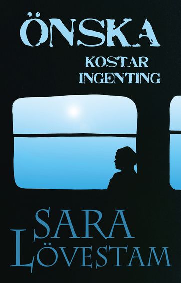 Önska kostar ingenting - Sara Lovestam