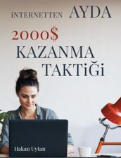 nternetten Ayda 2000 $ Kazanma Taktii