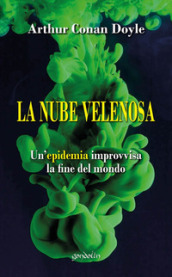 La nube velenosa. Un epidemia improvvisa, la fine del mondo