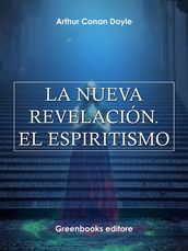 La nueva revelación. El espiritismo
