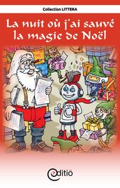 La nuit où j ai sauvé la magie de Noël