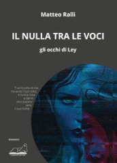 Il nulla tra le voci. Gli occhi di Ley