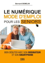 Le numérique mode d emploi pour les seniors