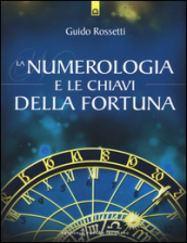 La numerologia e le chiavi della fortuna