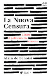 La nuova censura. Contro il politicamente corretto