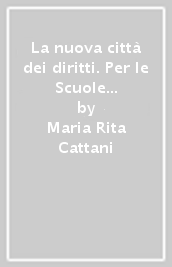 La nuova città dei diritti. Per le Scuole superiori. Con e-book. Con espansione online. Vol. 2