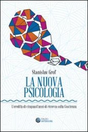 La nuova psicologia. L eredità di cinquant anni di ricerca sulla coscienza