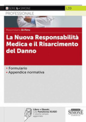 La nuova responsabilità medica e il risarcimento del danno. Con e-book