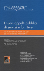 I nuovi appalti pubblici di servizi e forniture. Guida operativa completa alla luce del nuovo codice e del correttivo