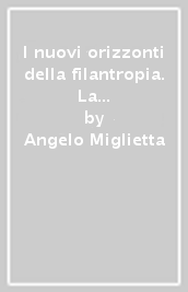 I nuovi orizzonti della filantropia. La Venture Philanthropy