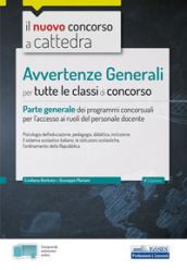 Il nuovo concorso a cattedra. Avvertenze Generali per tutte le classi di concorso. Parte generale dei programmi concorsuali per l accesso ai ruoli del personale docente. Con espansioni online