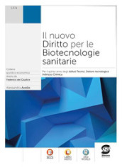 Il nuovo diritto per le biotecnologie sanitarie. Per le Scuole superiori. Con e-book. Con espansione online