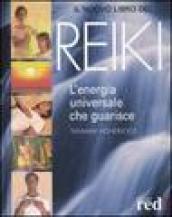 Il nuovo libro del reiki. L energia universale che guarisce