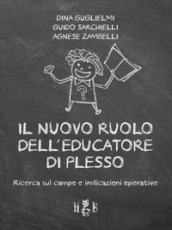 Il nuovo ruolo dell educatore di plesso. Ricerca sul campo e indicazioni operative