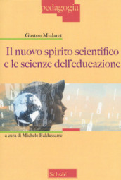 Il nuovo spirito scientifico e le scienze dell educazione