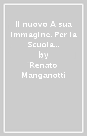 Il nuovo A sua immagine. Per la Scuola media. Con ebook. Con espansione online. Vol. 2