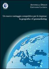 Un nuovo vantaggio competitivo per le imprese. La geografia e il geomarketing