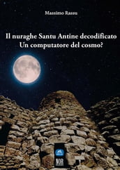 Il nuraghe Santu Antine decodificato