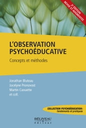 L observation psychoéducative : Concepts et méthodes 2ième Édition Revue et Augmentée