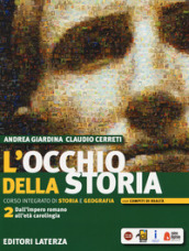 L occhio della storia. Corso integrato di storia e geografia. Per il biennio delle Scuole superiori. Con ebook. Con espansione online. Vol. 2: Dall impero romano all età carolingia