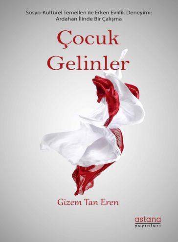 Çocuk Gelinler (Ardahan linde Sosyo-Kültürel Bir Çalma) - GZEM TAN EREN