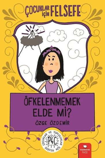 Çocuklar çin Felsefe: Öfkelenmemek Elde Mi? - Özge Özdemir