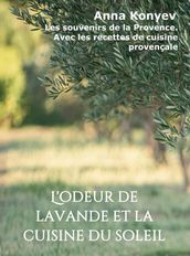 L odeur de lavande et la cuisine du soleil