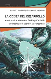 La odisea del desarrollo: América Latina entre Escila y Caribdis