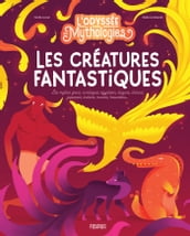 L odyssée des mythologies - Les créatures fantastiques