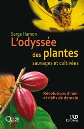 L odyssée des plantes sauvages et cultivées