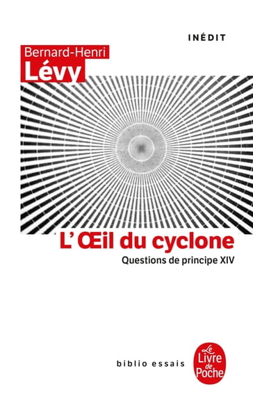 L'oeil du Cyclone (Questions de principe, XIV) - Bernard-Henri Lévy