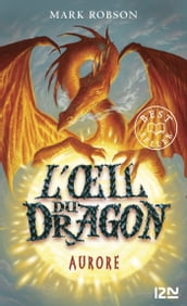 L oeil du dragon - tome 04 : Aurore
