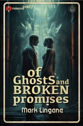 of Ghosts & Broken Promises