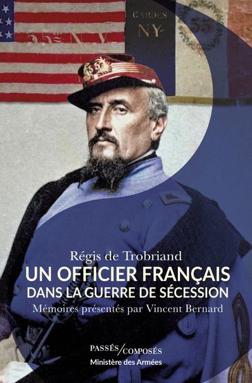 Un officier français dans la guerre de Sécession - Bernard Vincent - Régis de Trobriand