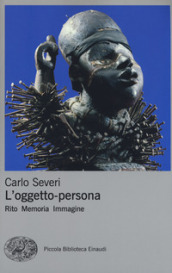 L oggetto-persona. Rito, memoria, immagine