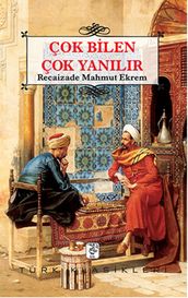 Çok Bilen Çok Yanlr