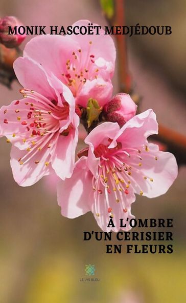 À l'ombre d'un cerisier en fleurs - Monik Hascoet Medjédoub