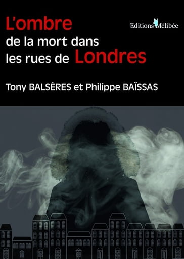 L'ombre de la mort dans les rues de Londres - Philippe Baissas - Tony Balseres